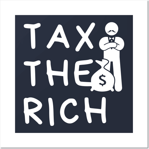 Tax The Rich Wall Art by Wall of Many